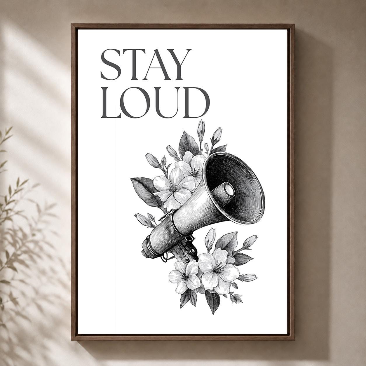 "Stay Loud" Feminist Empowerment Womens Rights Decor Framed Canvas by The Wall Art Studio - physical