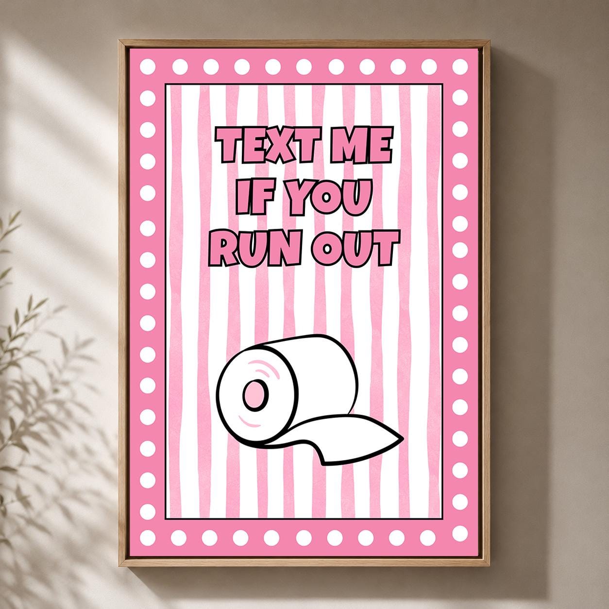 Pink Text Me If You Run Out Funny Bathroom Toilet Roll Framed Canvas by The Wall Art Studio - physical