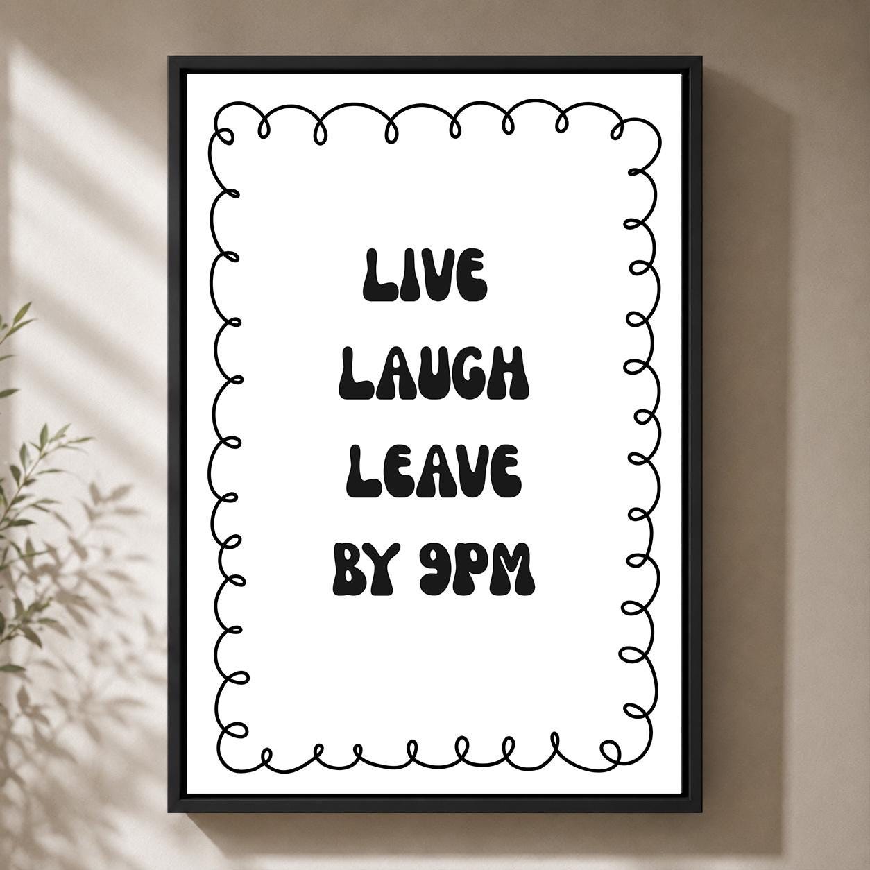 "Live Laugh Leave by 9PM" Black Quote Framed Canvas by The Wall Art Studio - physical